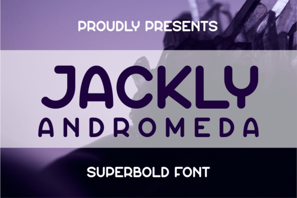 Jackly Andromeda: A Bold Display Font for Digital Creativity